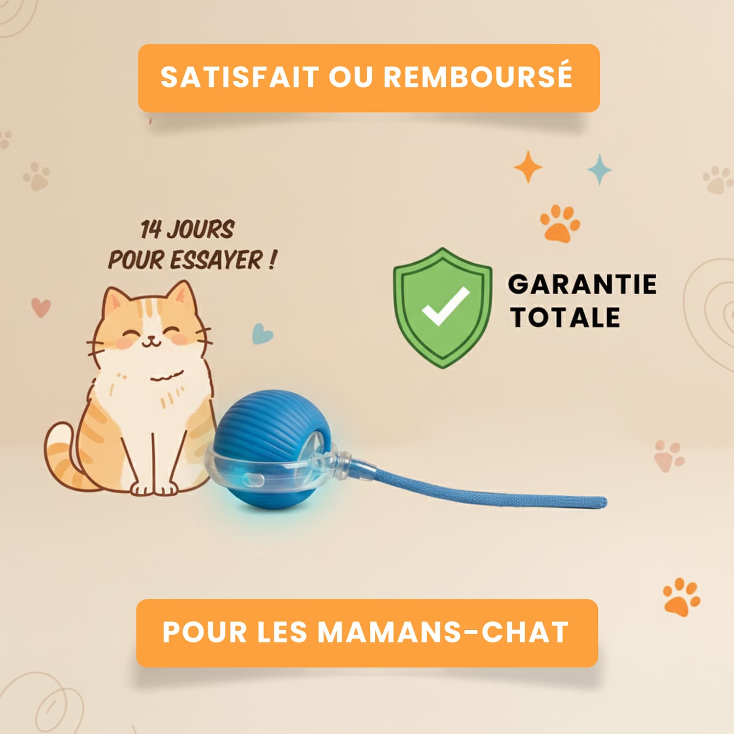 Garantie satisfait ou remboursé 14 jours Paweez pour l'achat de la balle automatique Orbitball.